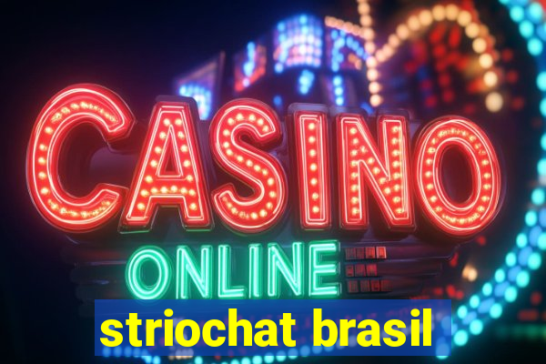 striochat brasil